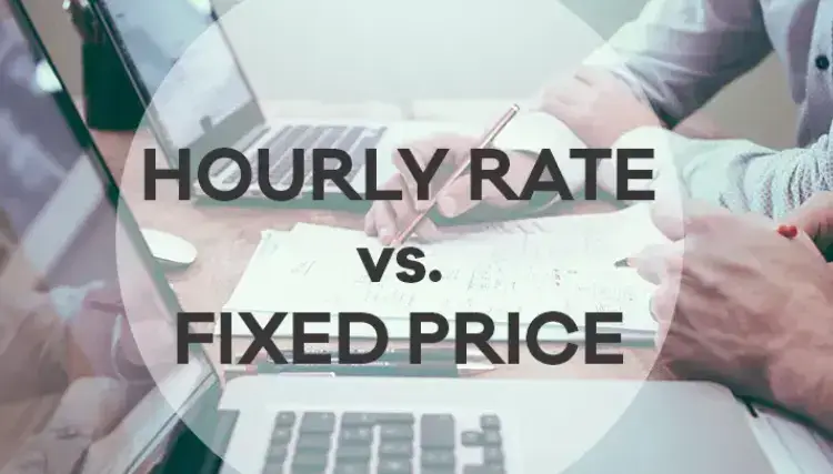 Hourly rate vs fixed price