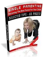 Single Parenting Becoming The Best Parent For Your Child