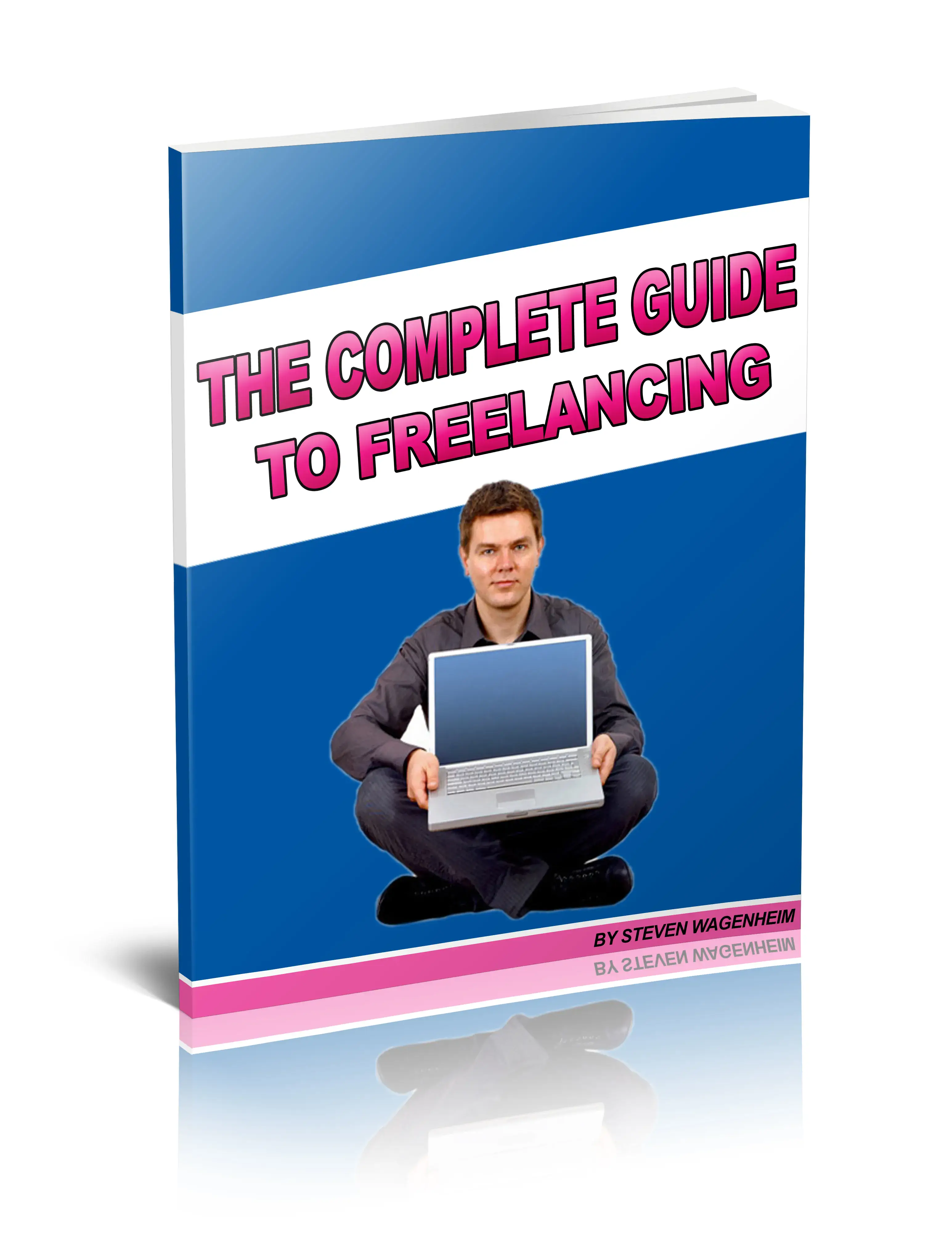The Complete Guide To Freelancing
