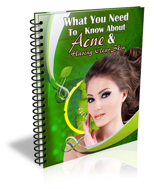 What You Need To Know About Acne And Having Clear Skin