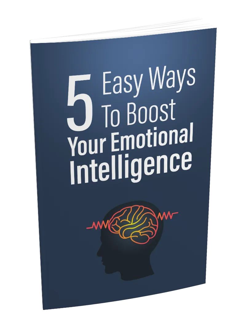 5 Easy Ways To Boost Your Emotional Intelligence