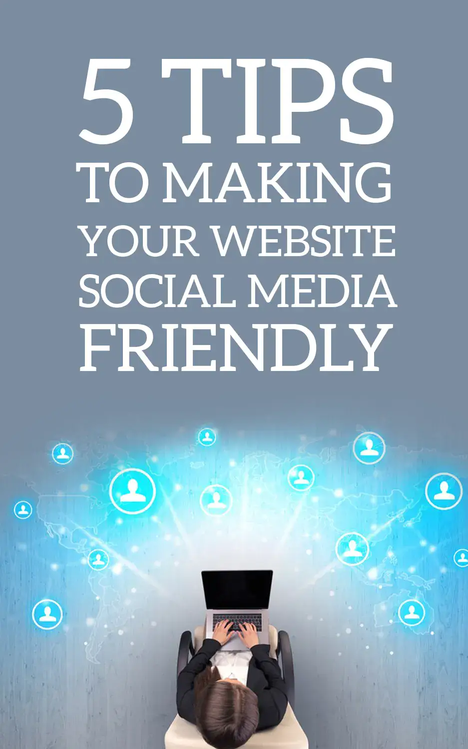 5 Tips To Making Your Website Social Media Friendly