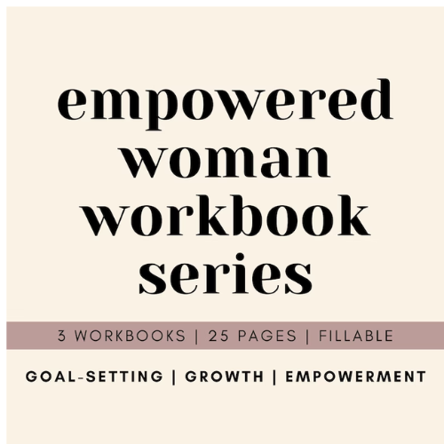 Empowered Woman Workbook Series: 3 Worksheet Sets for Personal Growth, Better Relationships, Smart D