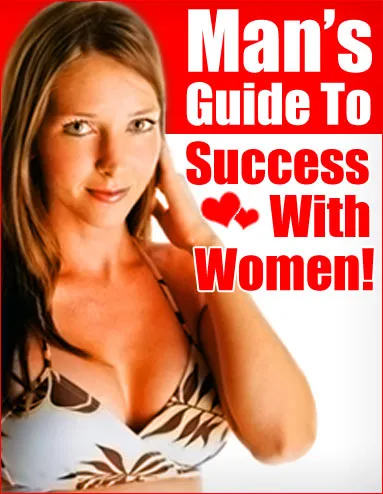 Mans Guide To Success With Women