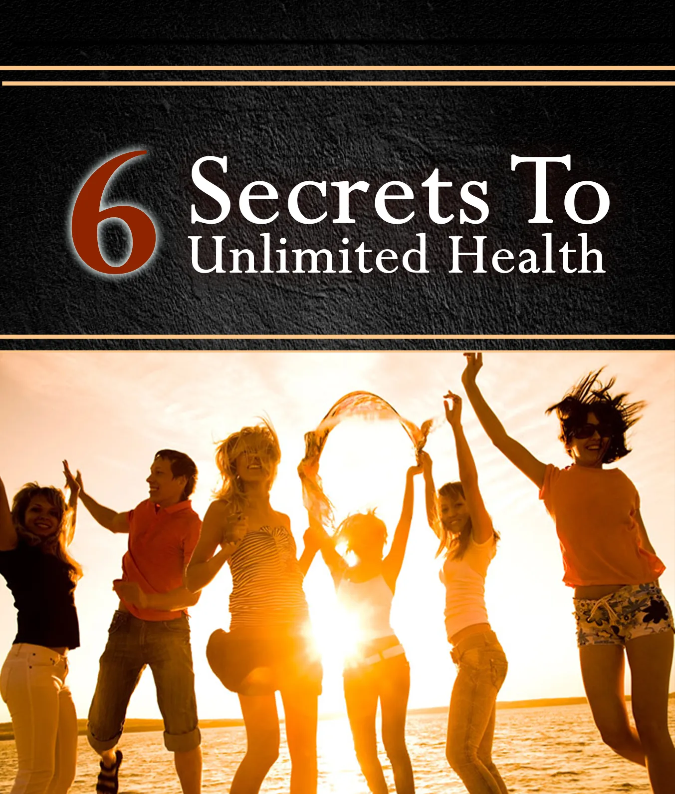 6 Ways To Unlimited Health