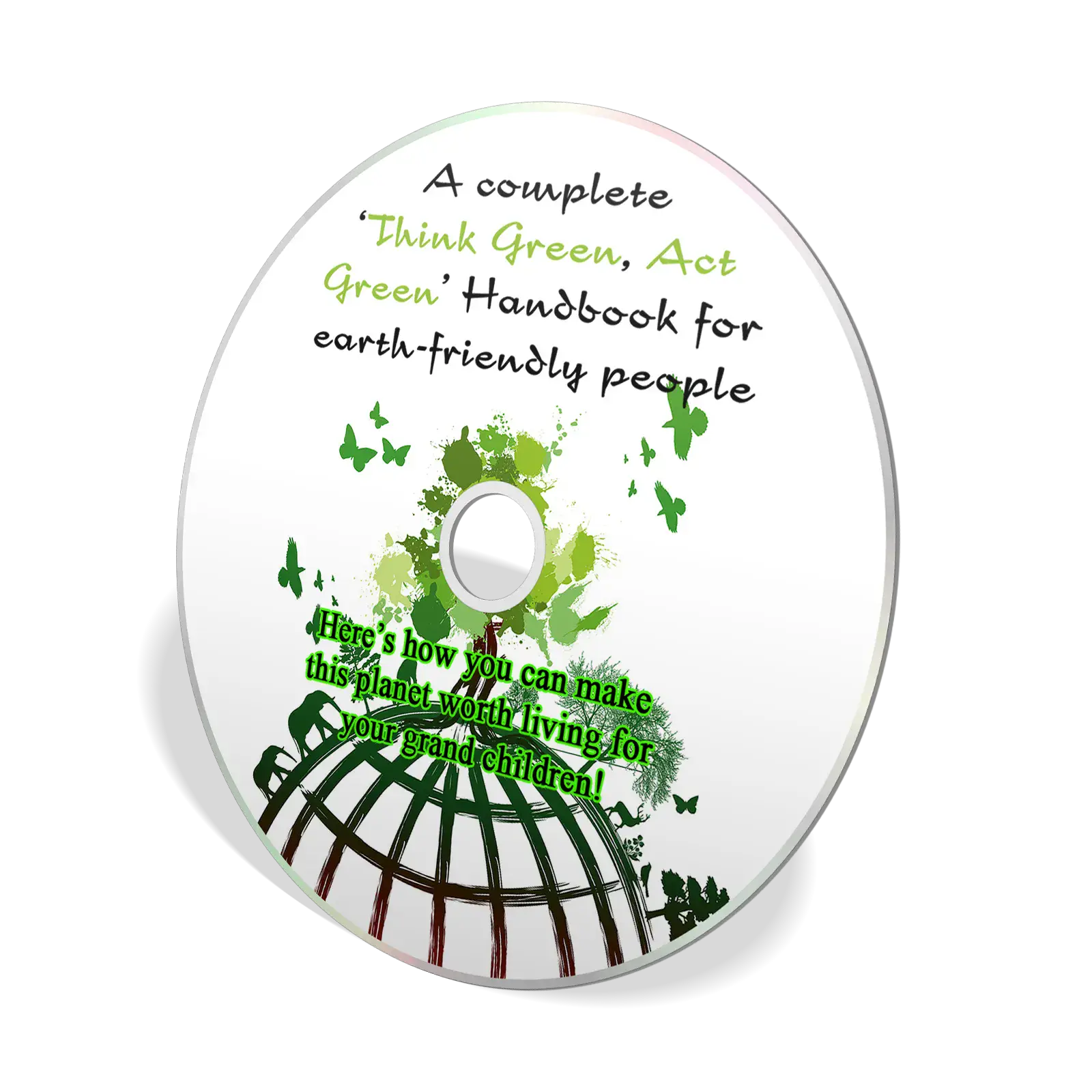 Think Green Act Green For Earth Friendly People