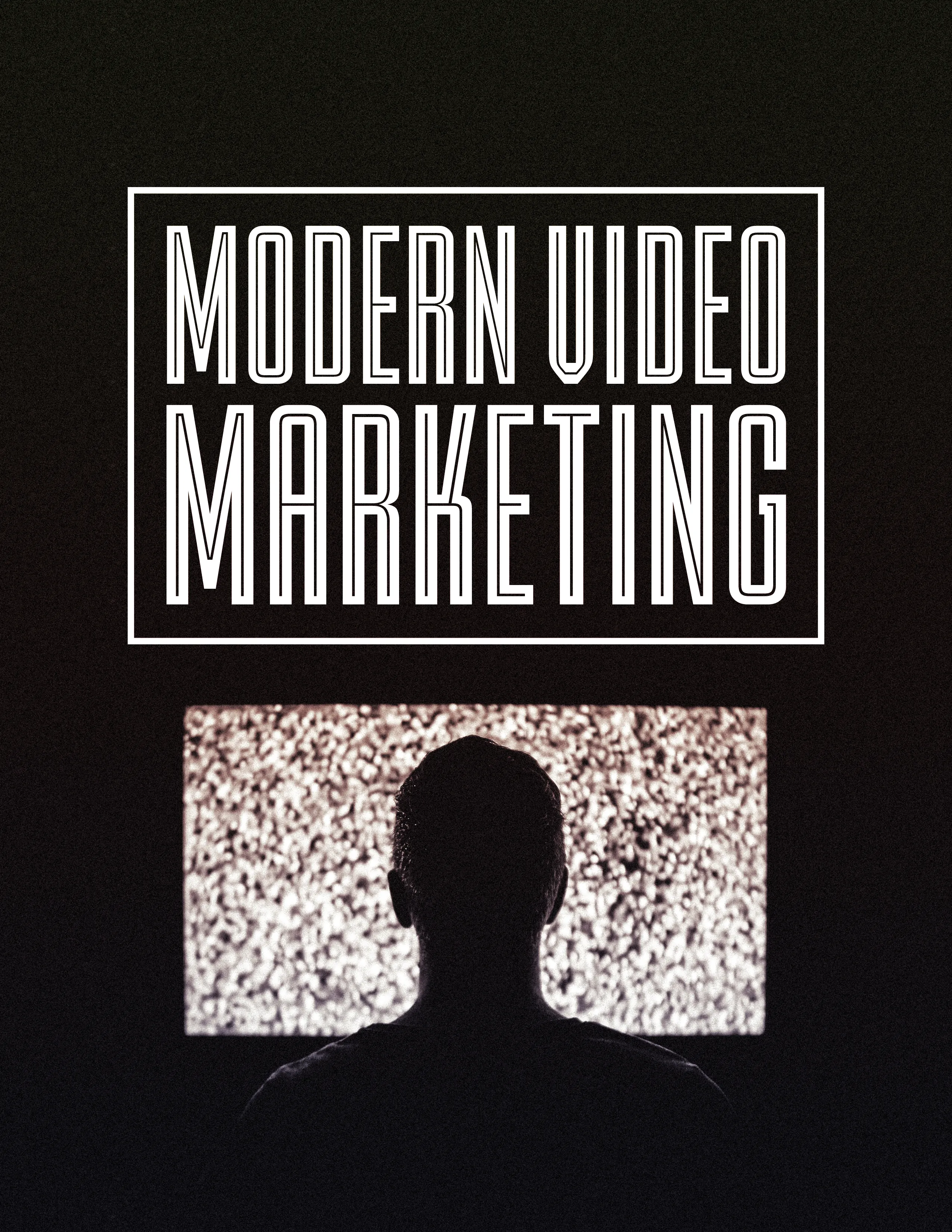 Modern Video Marketing