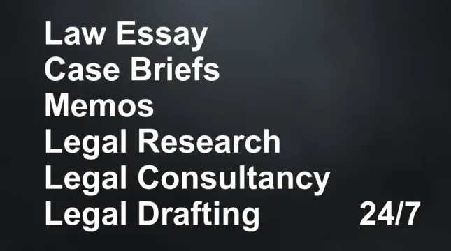 I will do legal research, legal drafting, and law essays