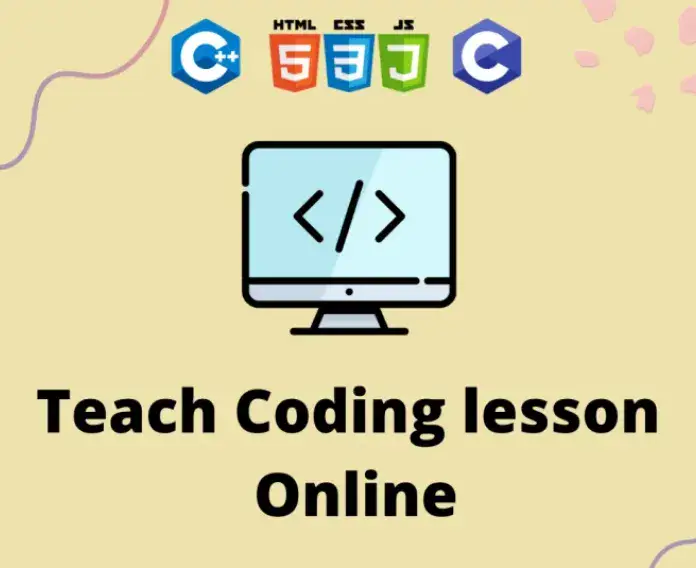 I will teach online coding lessons in c, cpp , javascript