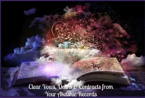 I will clear vows, oaths and contracts from your akashic records
